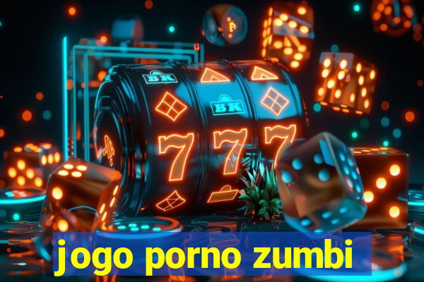 jogo porno zumbi